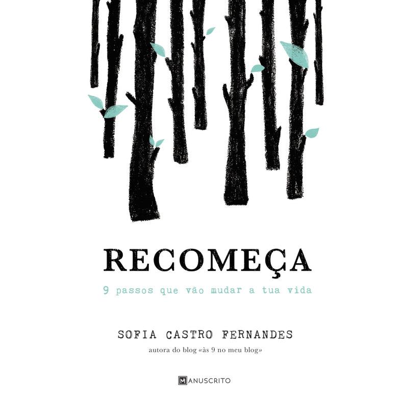 Recomeça de Sofia Castro Fernandes - 9 Passos que Vão Mudar a Tua Vida