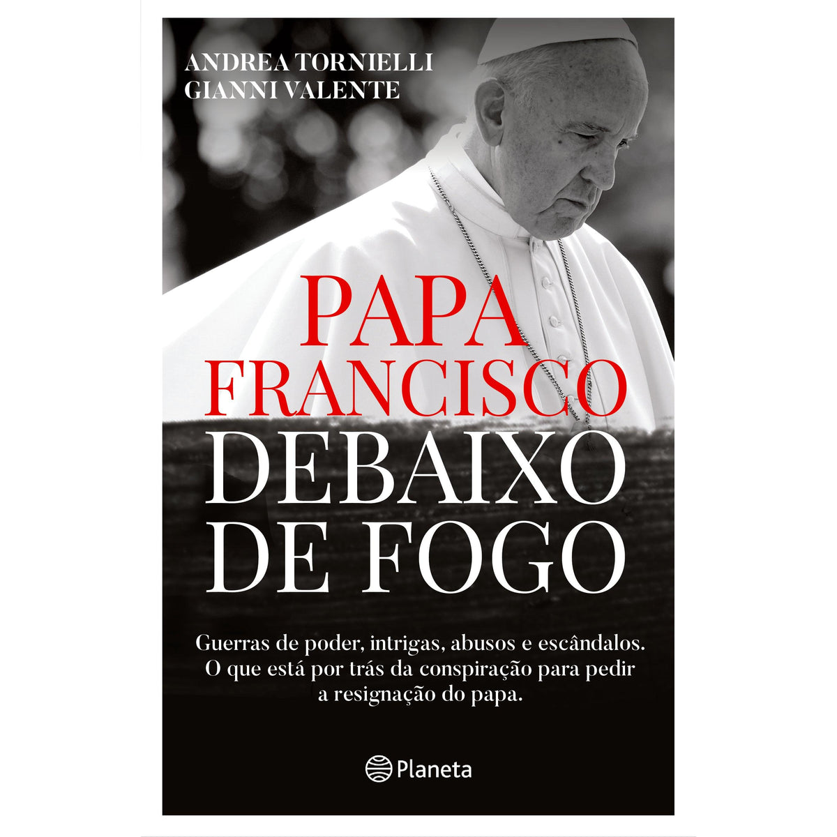 Papa Francisco Debaixo de Fogo de Andrea Tornielli