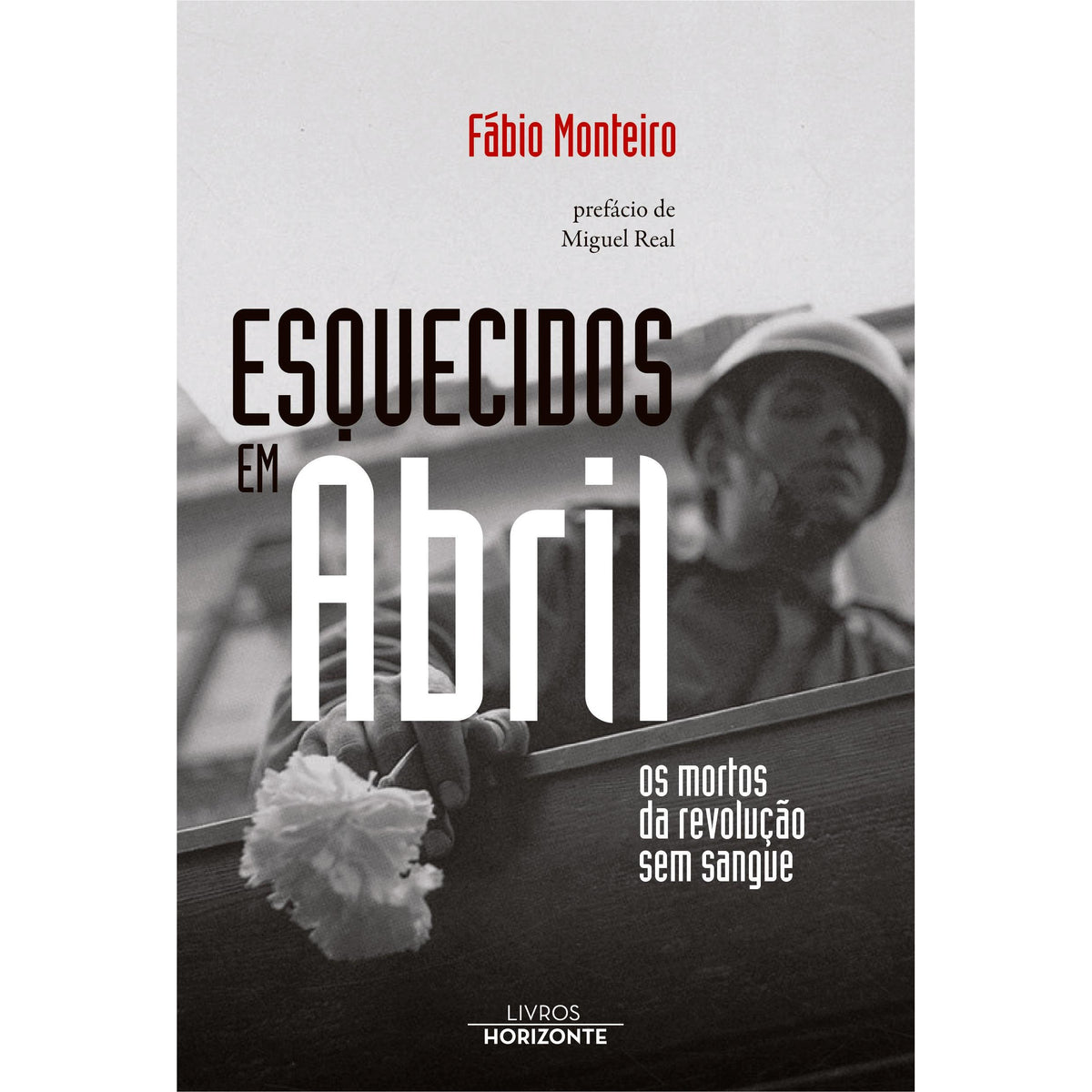 Esquecidos em Abril de Fábio Monteiro