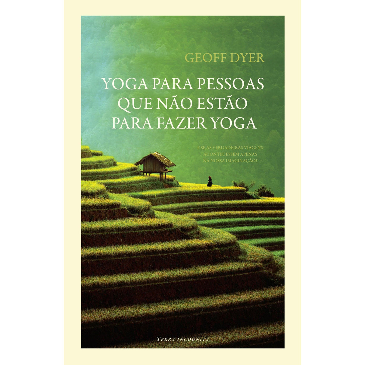 Yoga para Pessoas que não Estão para Fazer Yoga de Geoff Dyer