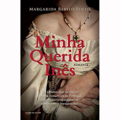 Minha Querida Inês de Margarida Rebelo Pinto