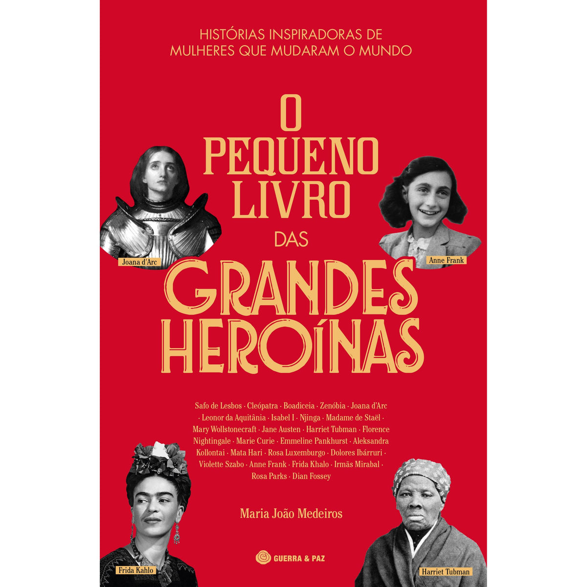 O Pequeno Livro das Grandes Heroínas de Maria João Medeiros
