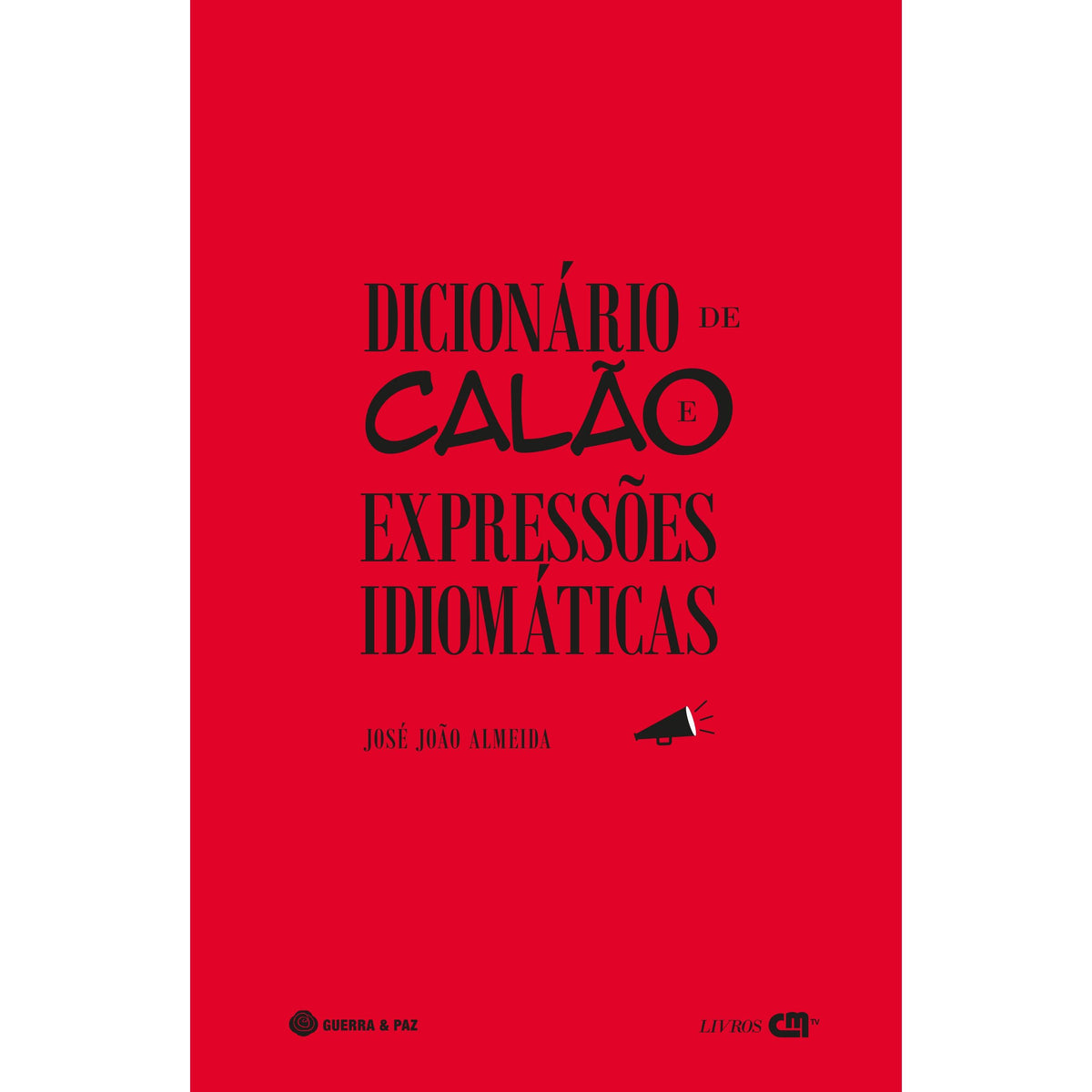 Dicionário de Calão e Expressões Idiomáticas de José João Almeida