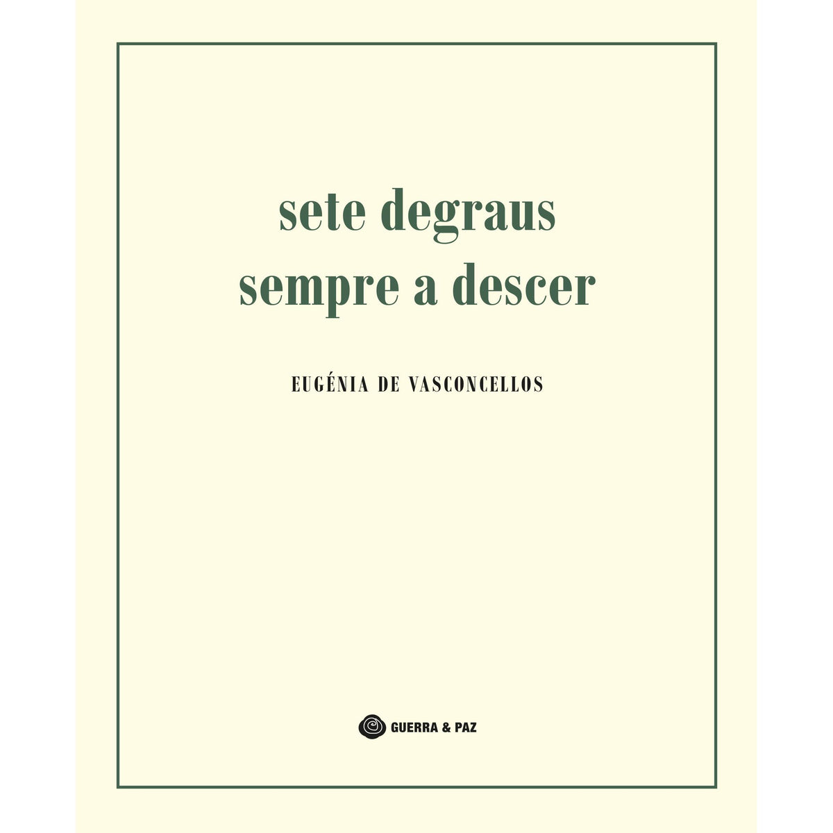 Sete Degraus Sempre a Descer de Eugénia de Vasconcellos