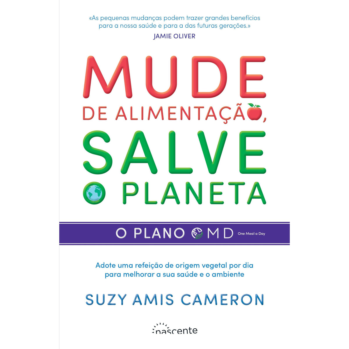 Mude de Alimentação, Salve o Planeta de Suzy Amis Cameron