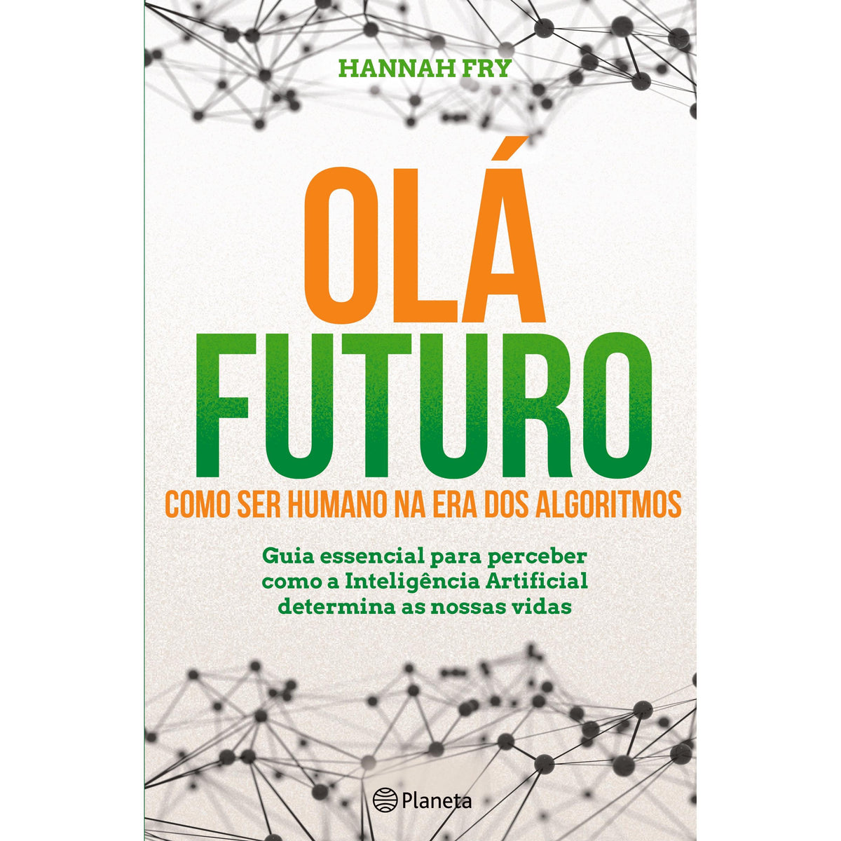 Olá Futuro de Hannah Fry