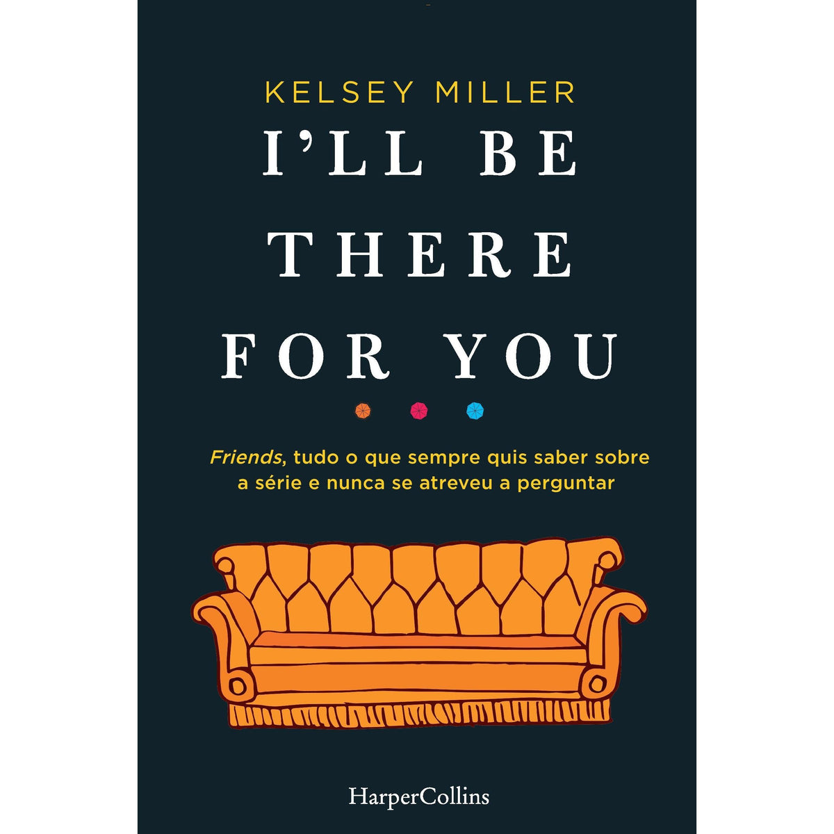 I´ll Be There For You de Kelsey Miller