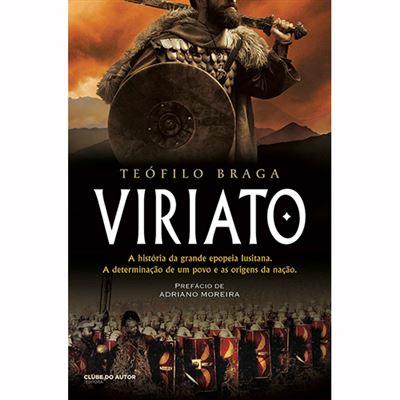 Viriato de Teófilo Braga - (Prefácio de Adriano Moreira)