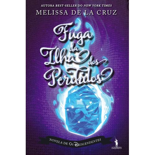 Os Descendentes 3 - Fuga da Ilha dos Perdidos de Melissa de La Cruz