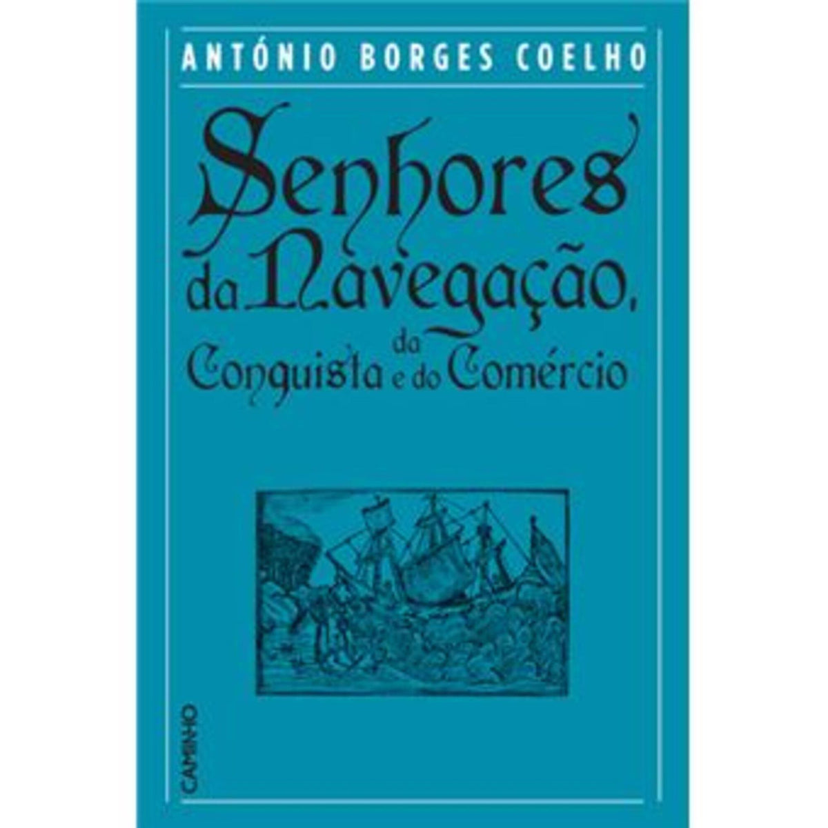 Senhores da Navegação, da Conquista e do Comércio de António Borges Coelho