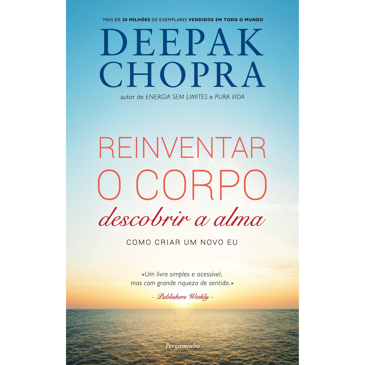 Reinventar o Corpo, Descobrir a Alma de Deepak Chopra
