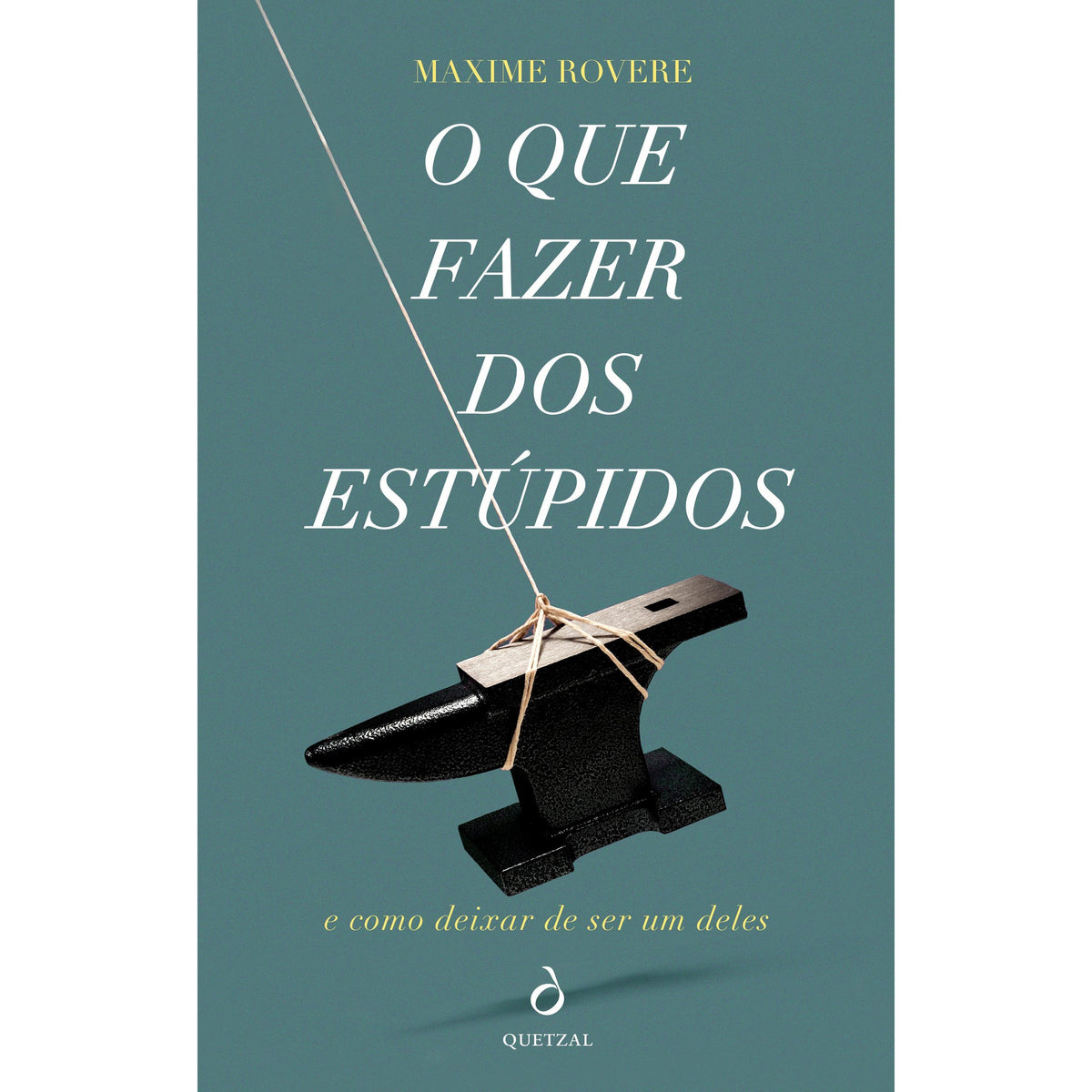 O Que Fazer dos Estúpidos de Maxime Rovere