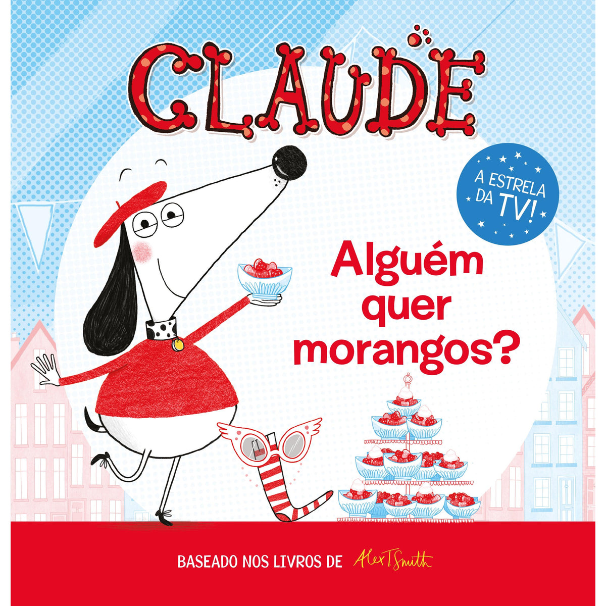 Claude - Alguém Quer Morangos? de Alex T. Smith