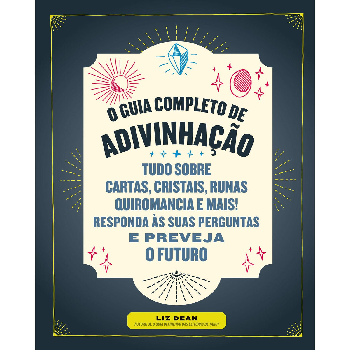 O Guia Completo de Adivinhação de Liz Dean