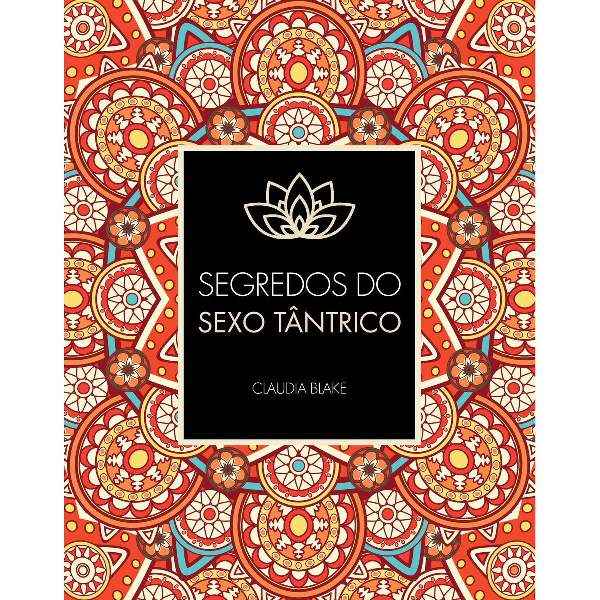 Segredos do Sexo Tântrico de Claudia Blake