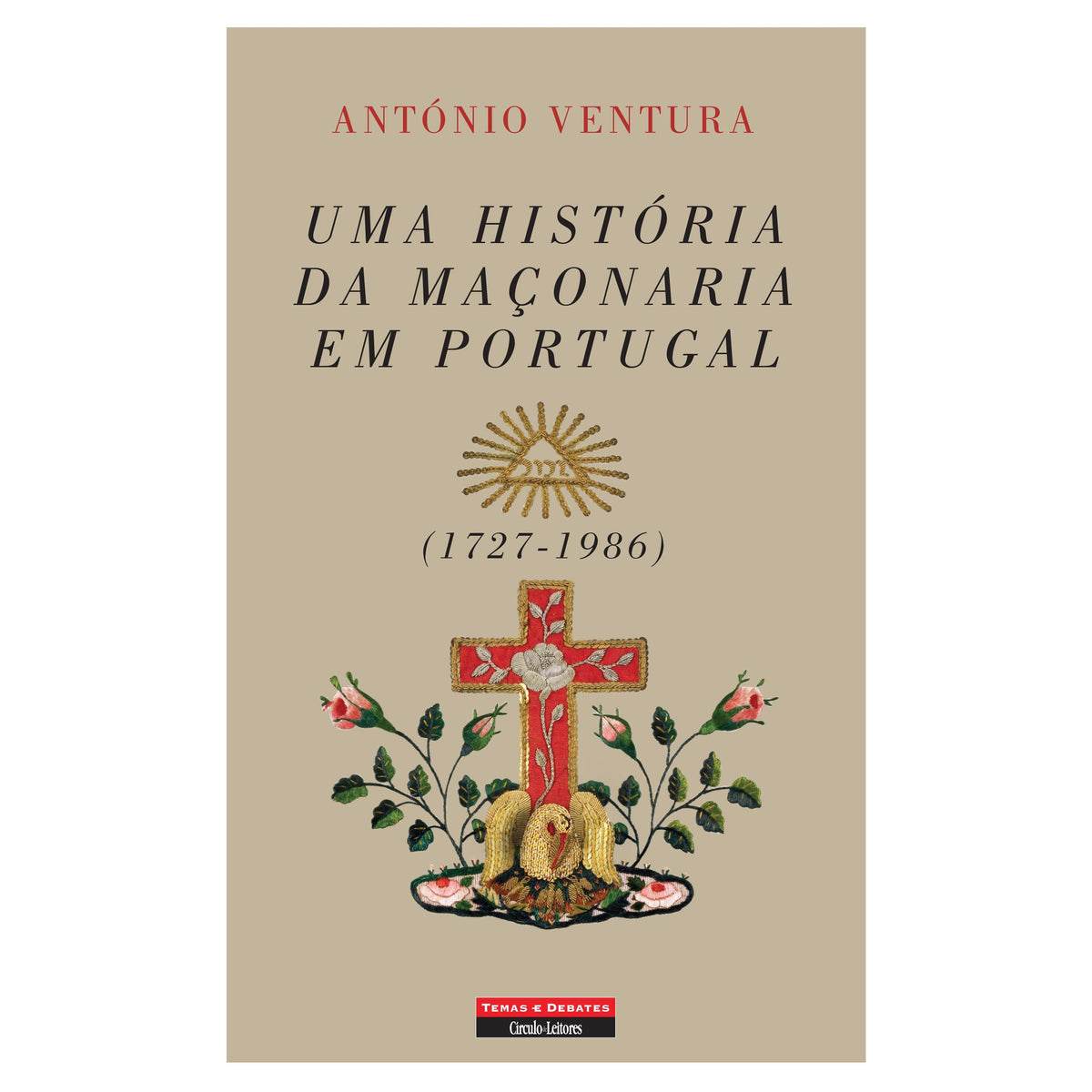 Uma História da Maçonaria em Portugal (1727-1986) de António Ventura