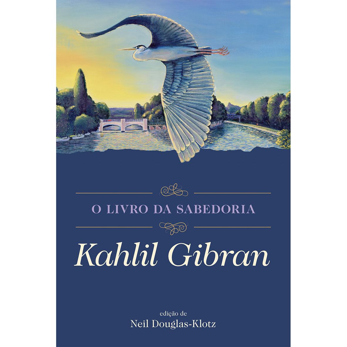 O Livro da Sabedoria de Kahlil Gibran