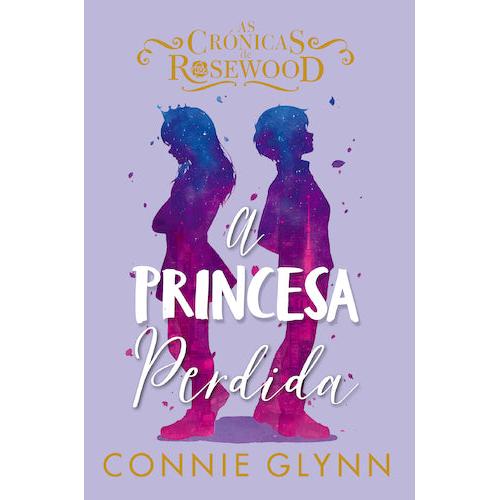 As Crónicas de Rosewood Nº 3 - A Princesa Perdida de Connie Glynn
