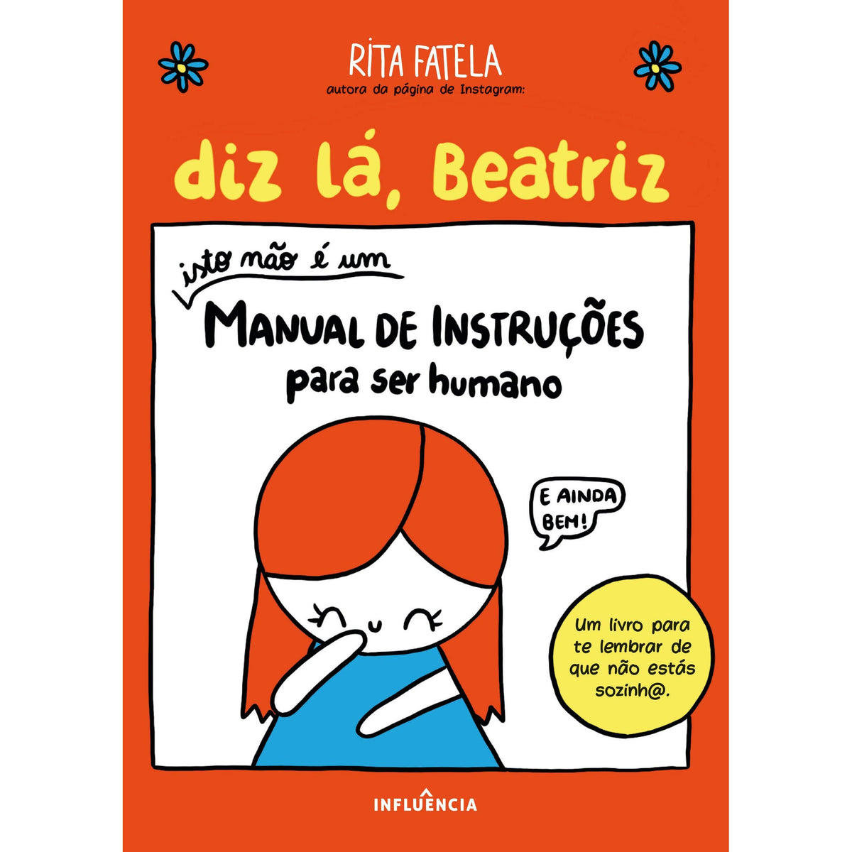 Diz lá, Beatriz - Isto não é um Manual de Instruções para Ser Humano de Rita Fatela