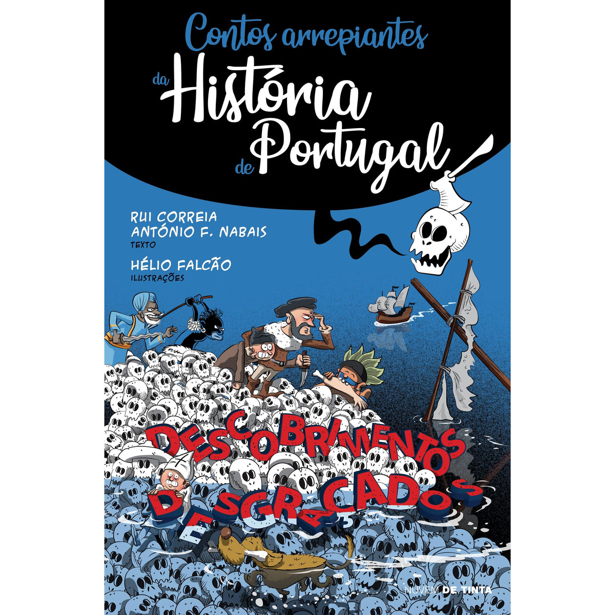 Contos Arrepiantes da História de Portugal - Descobrimentos Desgraçados de Rui Correia