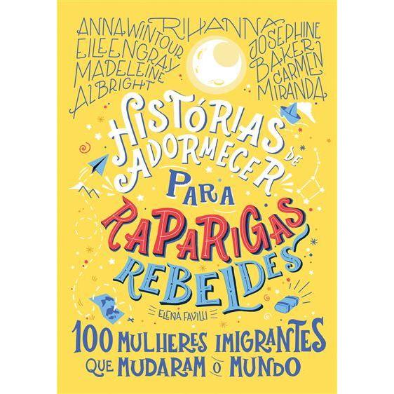 100 Mulheres Imigrantes Que Mudaram o Mundo de Elena Favilli