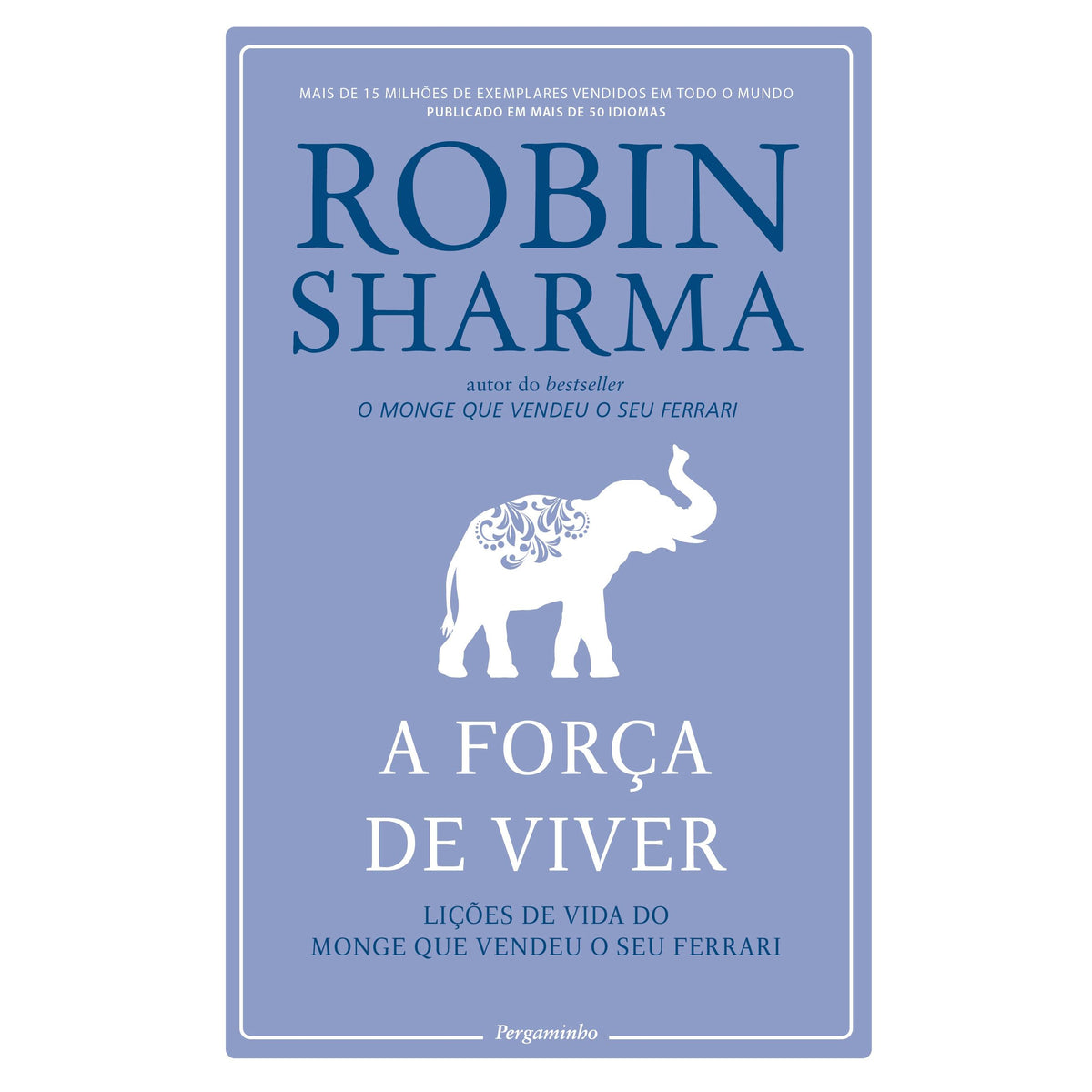 A Força de Viver de Robin Sharma