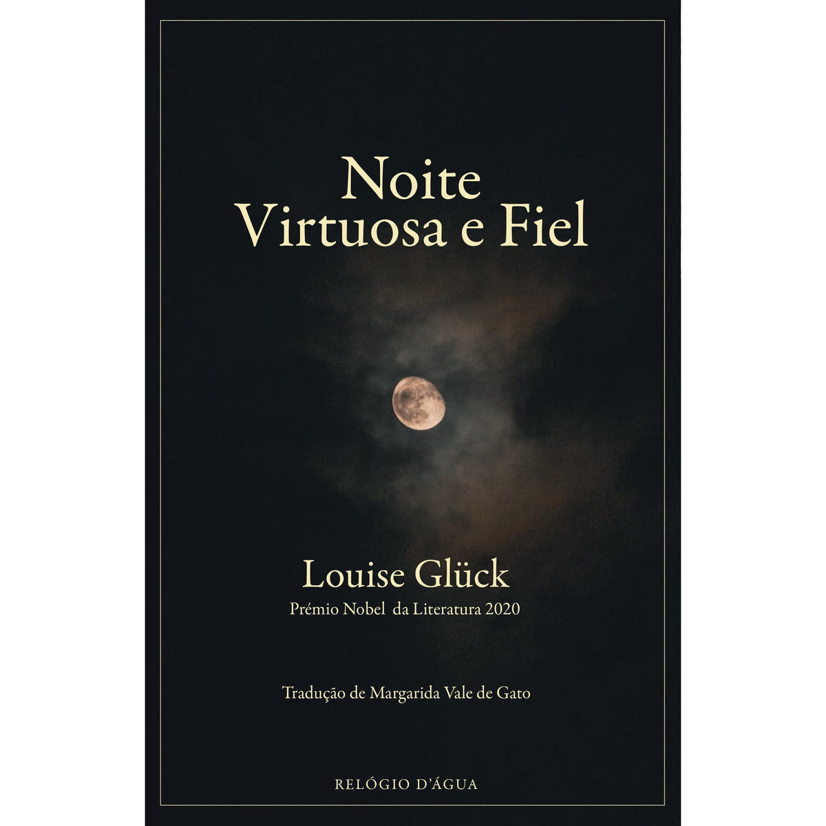 Noite Virtuosa e Fiel de Louise Glück