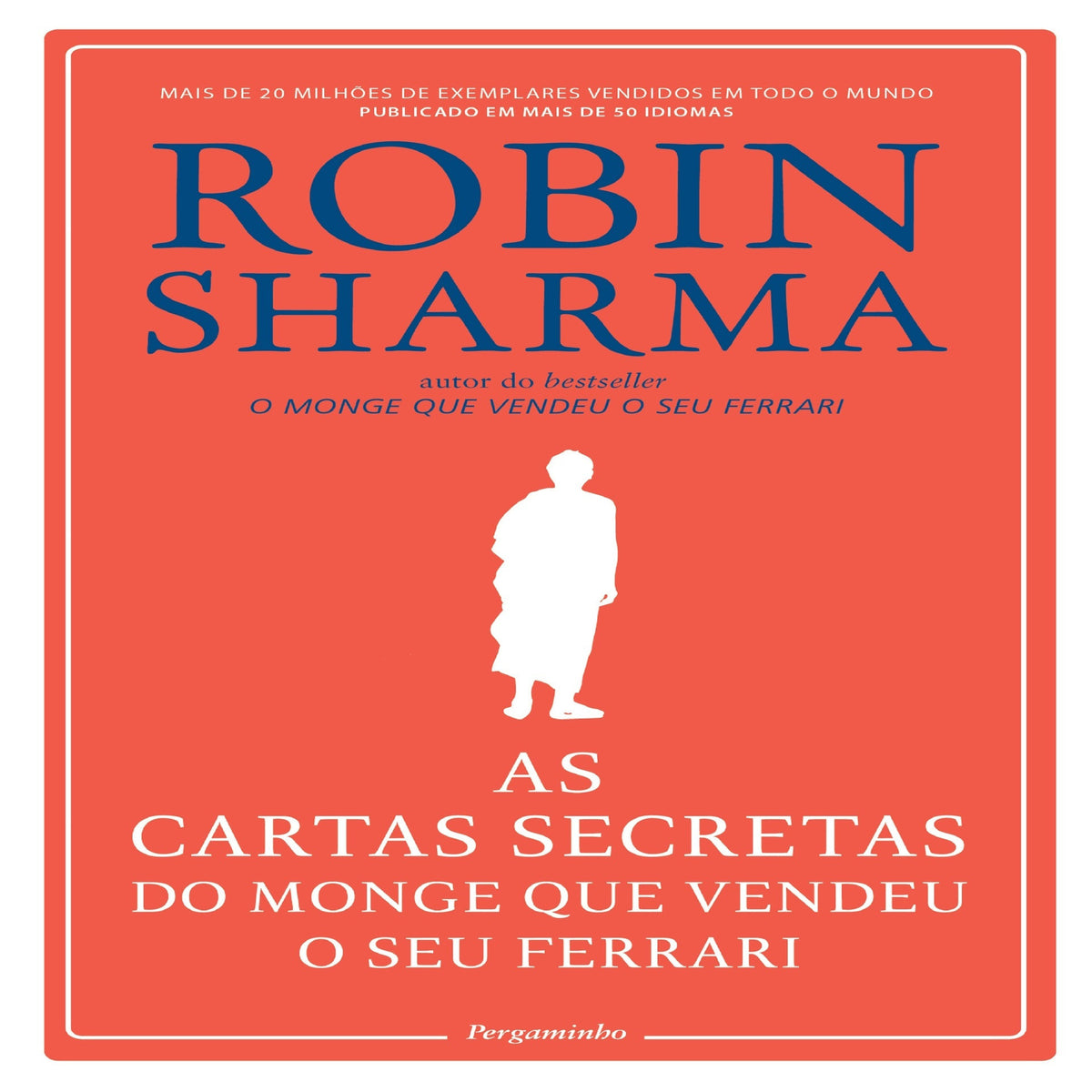 As Cartas Secretas do Monge que Vendeu o Seu Ferrari de Robin Sharma