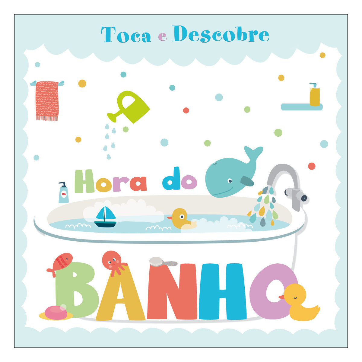 Toca e Descobre - Hora do Banho