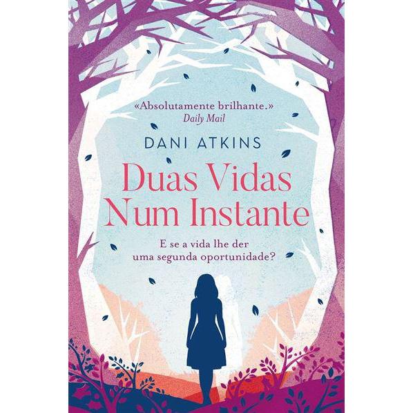 Duas Vidas Num Instante de Dani Atkins