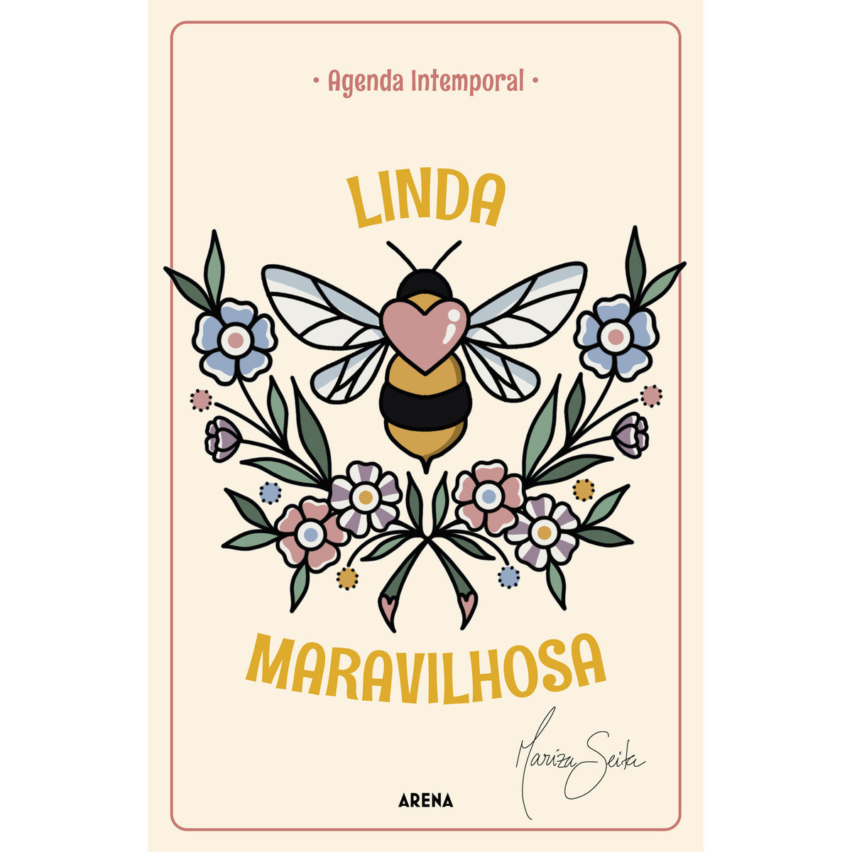 Linda Maravilhosa - Agenda Intemporal de Mariza Seita