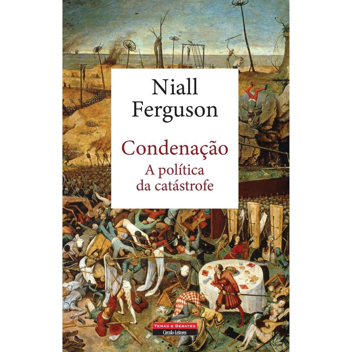 Condenação - A Política da Catástrofe de Niall Ferguson