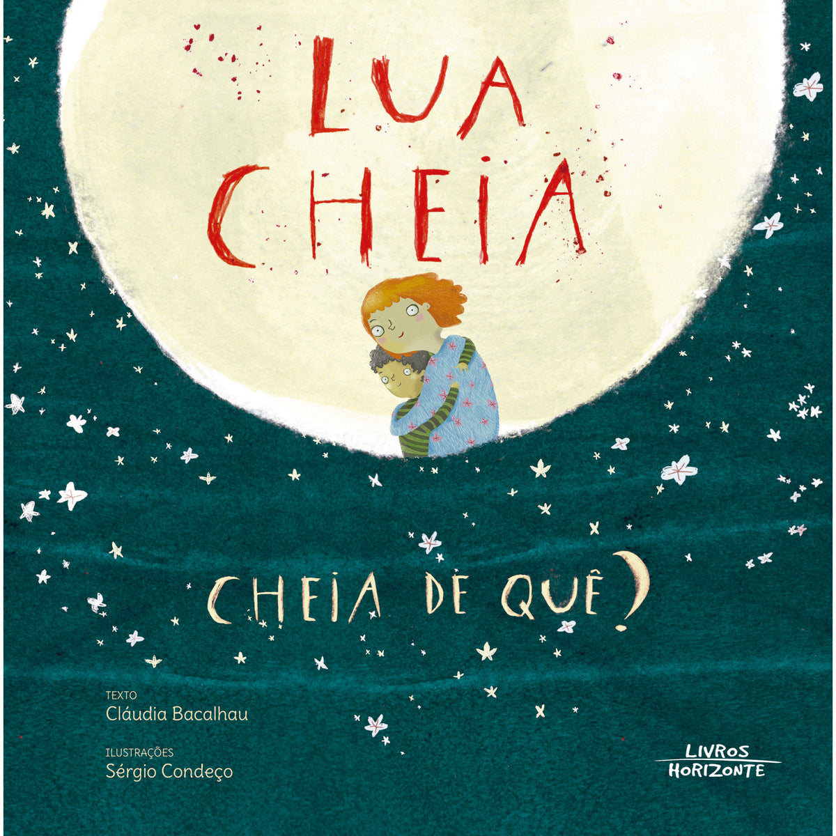 Lua Cheia, Cheia de Quê? de Cláudia Bacalhau