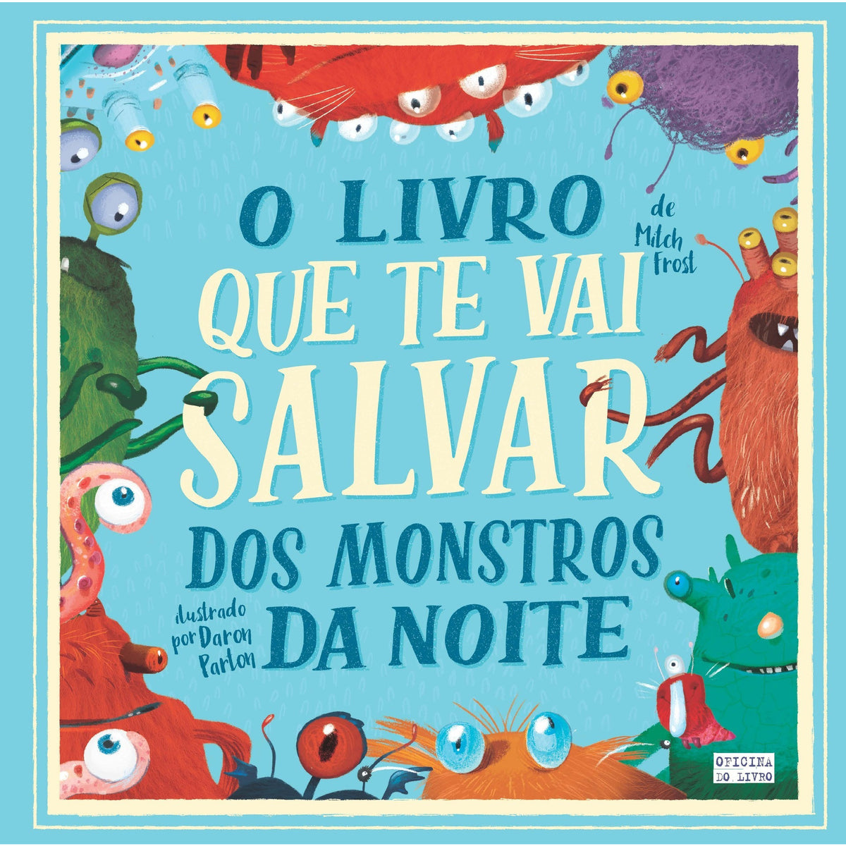 O Livro que Te Vai Salvar dos Monstros da Noite de Mitch Frost
