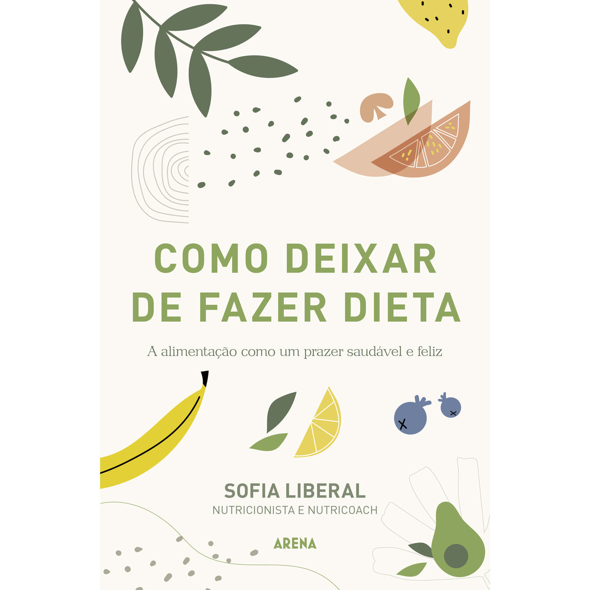 Como Deixar de Fazer Dieta de Sofia Liberal