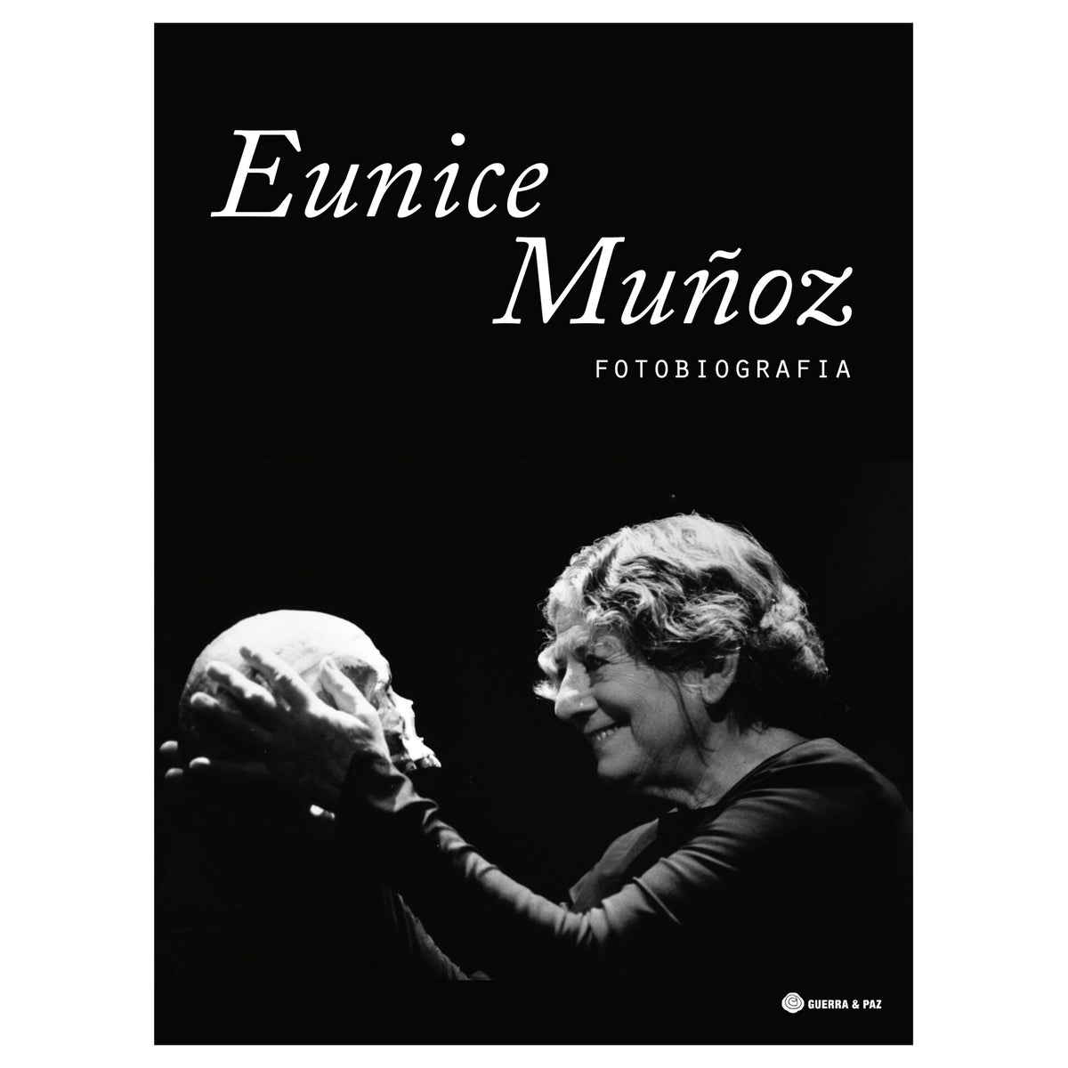 Fotobiografia De Eunice Muñoz de Org. Fátima Morais
