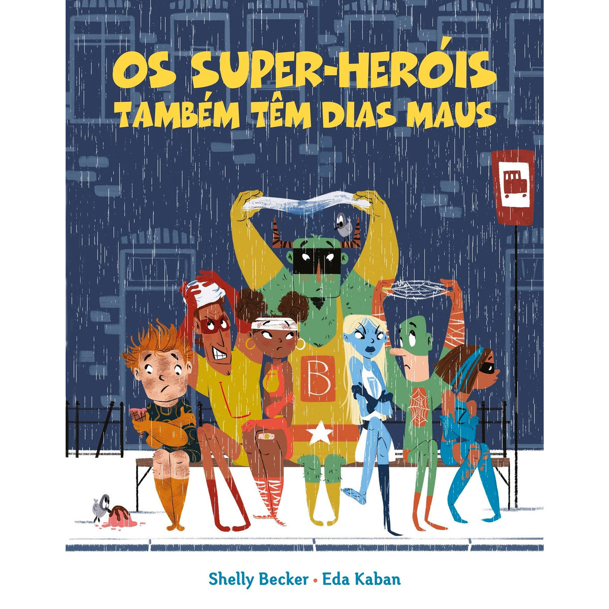 Os Super-Heróis Também Têm Dias Maus de Shelly Becker