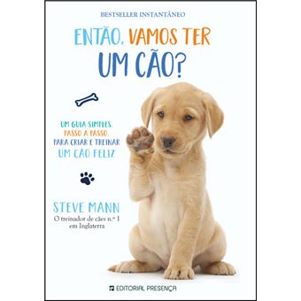 Então, Vamos Ter um Cão? de Steve Mann e Martin Roach