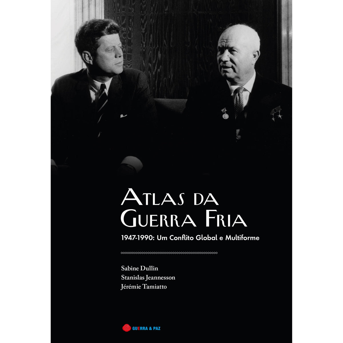 Atlas da Guerra Fria de Sabine Dullin, Jérémie Tamiatto e Stanislas Jeannesson