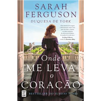 Onde Me Leva o Coração de Sarah Ferguson