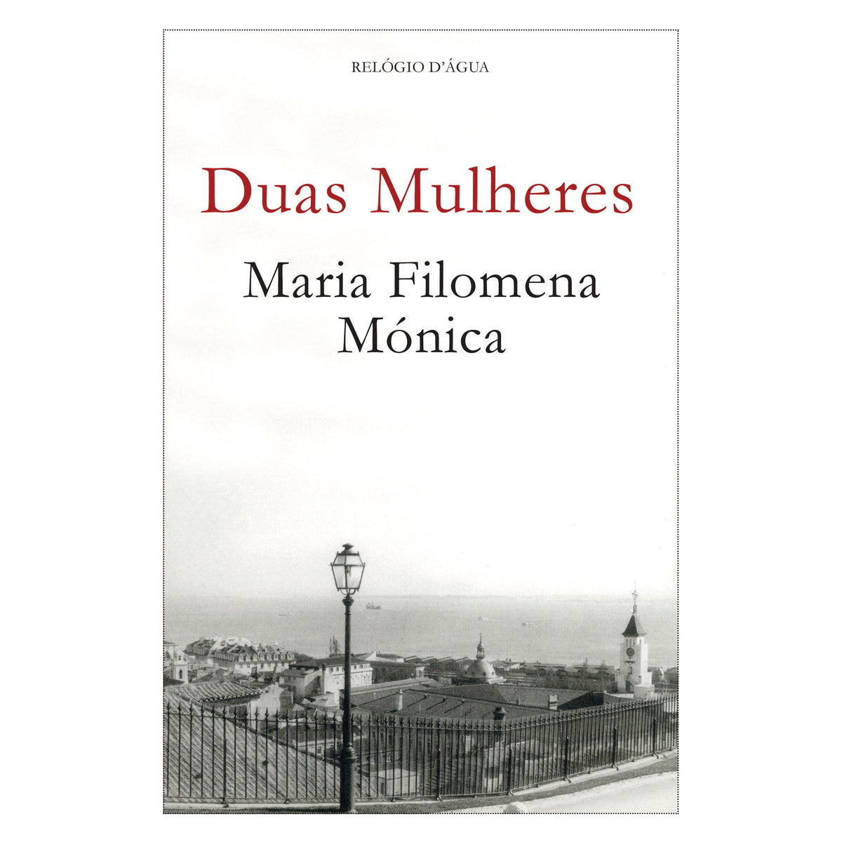 Duas Mulheres de Maria Filomena Mónica