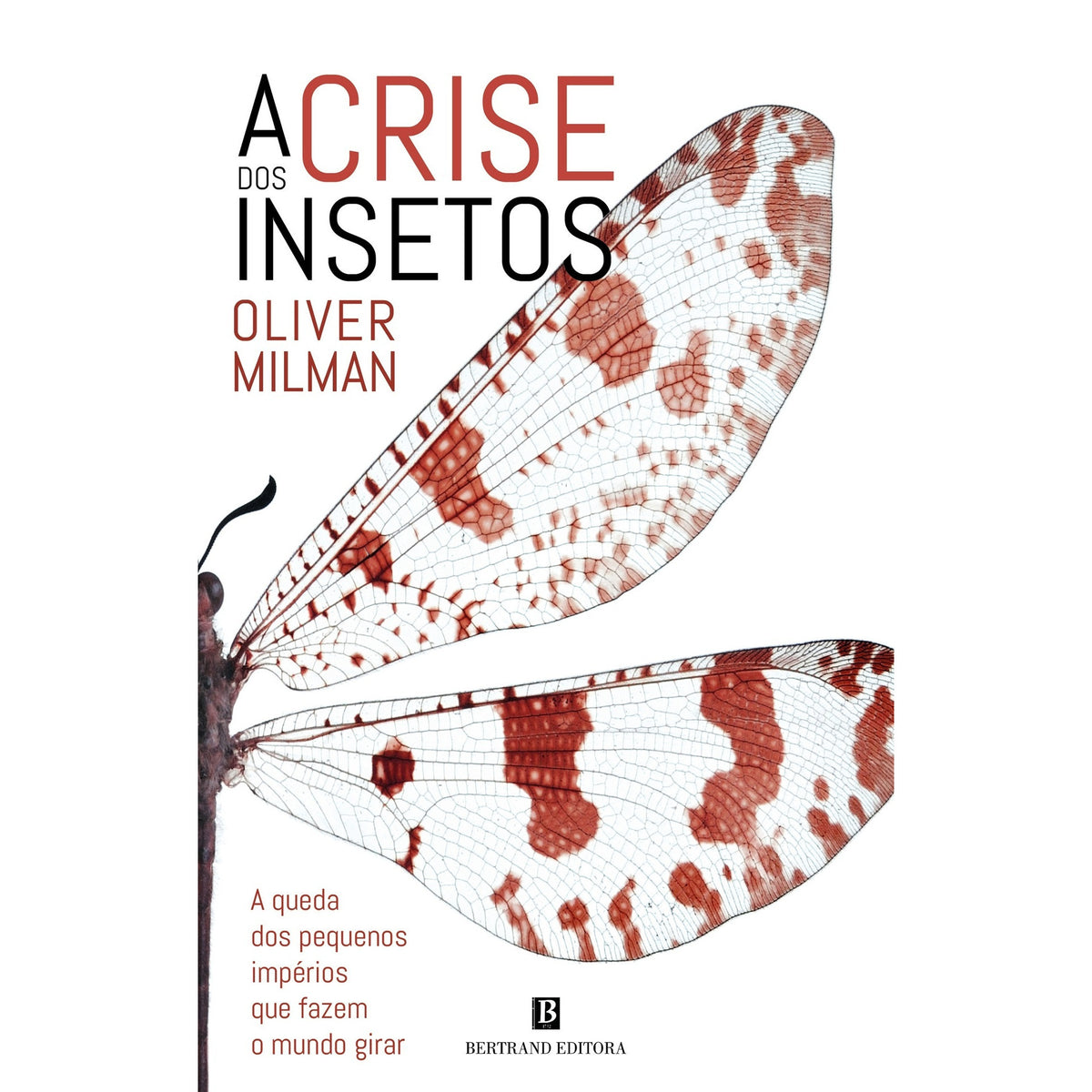 A Crise Dos Insetos de Oliver Milman