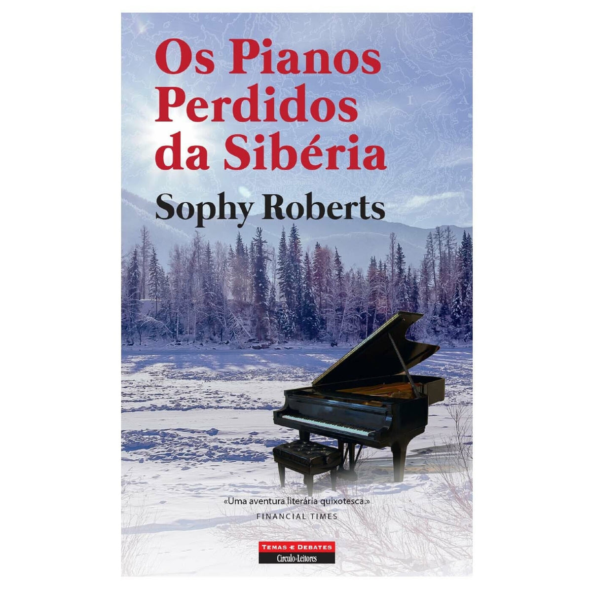 Os Pianos Perdidos Da Sibéria de Sophy Roberts