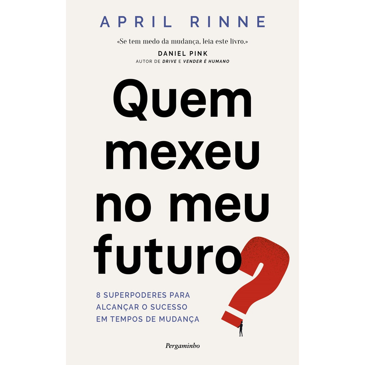 Quem Mexeu No Meu Futuro? de April Rinne