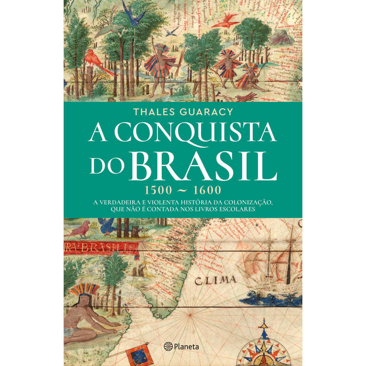 A Conquista Do Brasil de Thales Guaracy