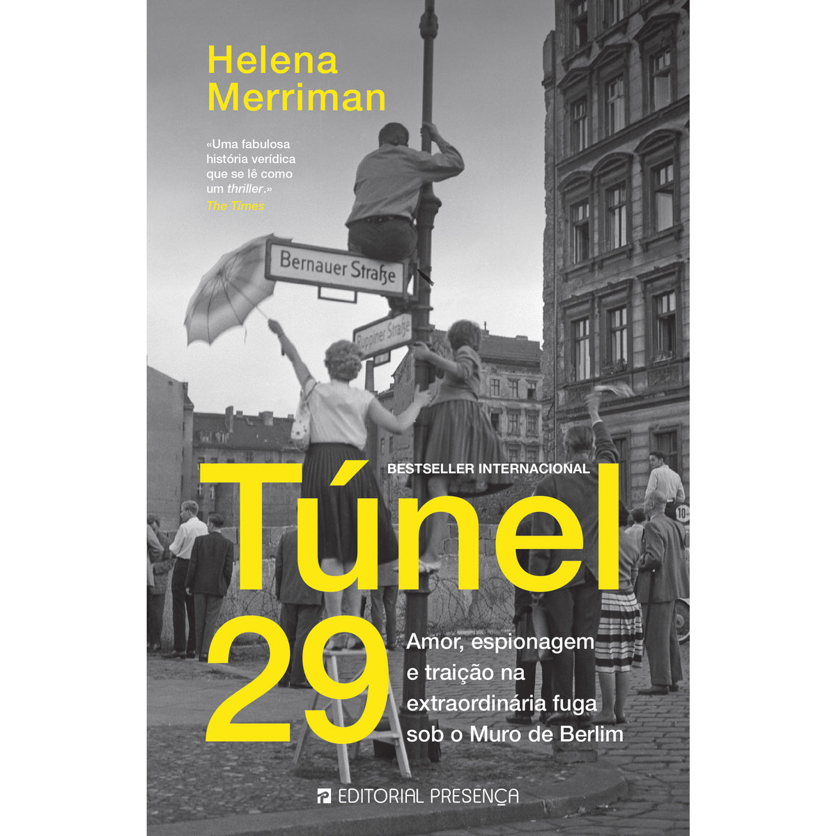 Túnel 29 - Amor, Espionagem e Traição na Extraordinária Fuga Sob o Muro de Berlim de Helena Merriman