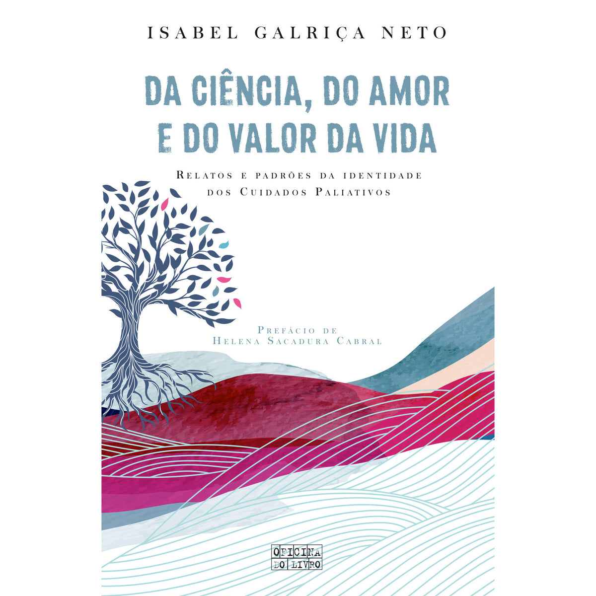 Da Ciência, do Amor e do Valor da Vida de Isabel Galriça Neto