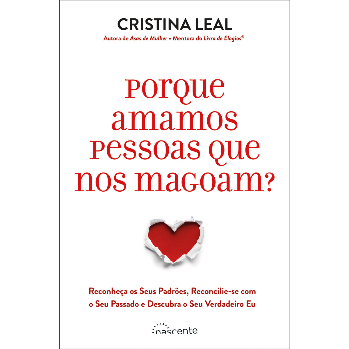 Porque Amamos Pessoas que nos Magoam? de Cristina Leal de Cristina Leal