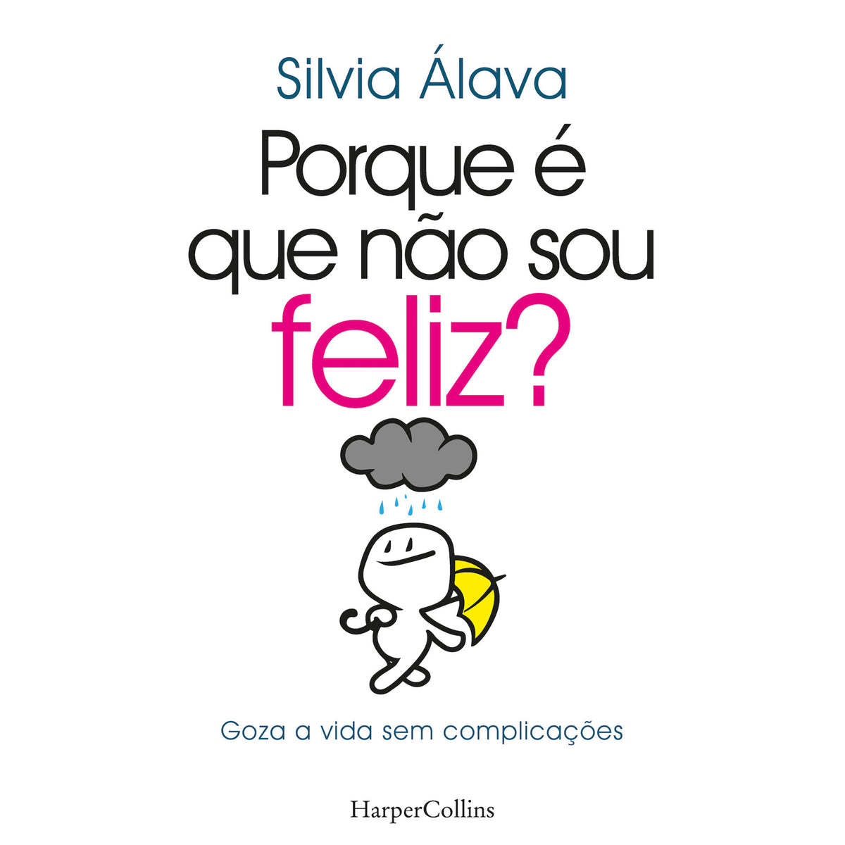 Porque É Que Não Sou Feliz? de Silvia Álava