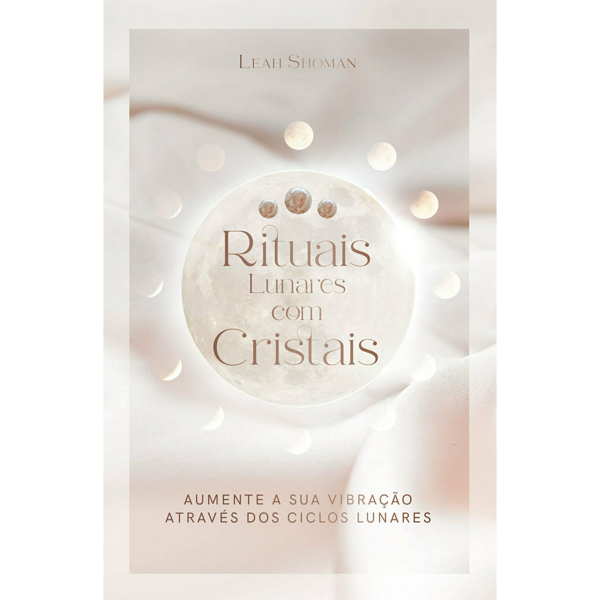 Rituais Lunares com Cristais de Leah Shoman